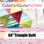 60* Triangle Quilt: Free How-To Video